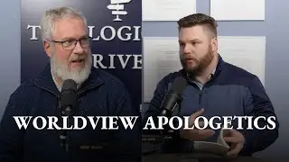 Philosophy and Worldview Apologetics