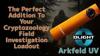 The Perfect Addition to Your Cryptozoology Field Research Loadout - Olight Arkfeld UV
