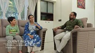 Client Review | Project Windsor &ndash; Hiranandani Estate Thane (W)