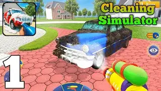 Cleaning Simulator Wash Games - Gameplay Walkthrough (Android iOS) Part 1