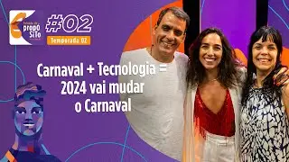 O Carnaval mais tecnol&oacute;gico da hist&oacute;ria | Falando de Prop&oacute;sito | Podcast Senac RJ