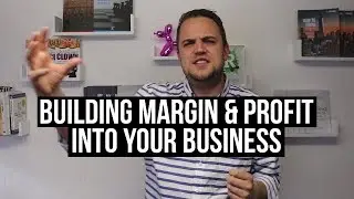 Building Margin & Profit into YOUR Business