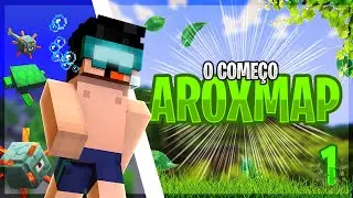 O COMEÇO DA NOVA SÉRIE - AroxMap #1