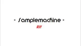 Samplemachine - Riff