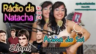 Skank - Acima do Sol (Cover Natacha Macsan, Live 30/08/24).