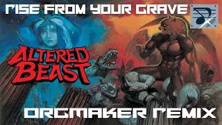 Altered Beast - Rise From Your Grave (Stage 1) + OrgMaker