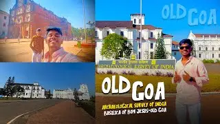 Old goa ||.  • Basilica of Bom Jesus-Old Goa     ARCHAEOLOGICAL SURVEY OF INDIA  🇮🇳 