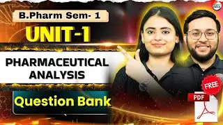Question Bank | Unit 1&ndash; Pharmaceutical Analysis | B.Pharm Semester 3 #analysis #bpharmacy