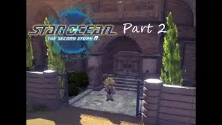 Star Ocean Second Story R (Claude) 2 To Salva the Mining Town