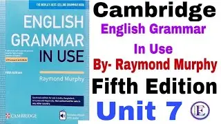 Fifth Edition Unit 7 English Grammar in use by Raymond Murphy | Unit 7 by English Family 87