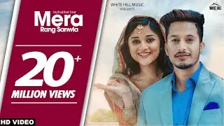 Mera Rang Sanwla (Full Song) | Mohabbat Brar | Kanika Maan | Desi Crew | New Punjabi Love Songs