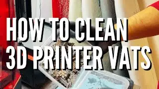 How To Clean 3D Resin Printer Vats & Tanks