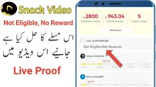 Snack Video Not Eligible No Reward Problem Solved ll Snack Video Not Eligible No Reward