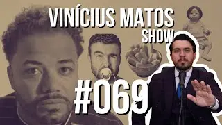 Polenta frita, Hytalo Santos preso e chupeta pra adulto | Vin&iacute;cius Matos Show #069