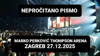 NEPROČITANO PISMO–MARKO PERKOVIĆ THOMPSON ARENA ZAGREB 27.12.2025 