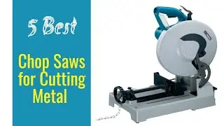 Best Chop Saws for Cutting Metal - Top Chop Saws for Cutting Metal Reviews