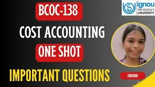BCOC-138 COST ACCOUNTING IMPORTANT QUESTIONS | ONE SHOT | #ignou #bcoc138 #bcomg