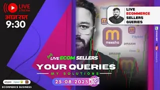 Daily Live Ecom Seller Query Meet| How to increase Organic sales on Meesho & Flipkart on Ecommerce