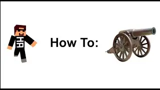 Tutorial : Making a Minecraft Cannon
