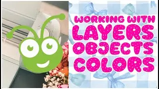 Cricut Design Space Tools, Context Menu, Layer&rsquo;s Panel, Material Color, and Make It Screen