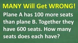 This Algebra Word Problem Should be EASY 2 Planes, 600 Seats &mdash; Can You Figure Out How Many Each Has?