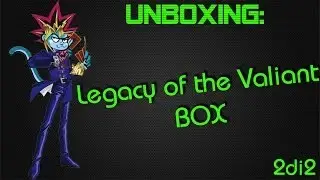 YGO Unboxing: Legacy of the Valiant BOX! (2di2)