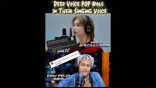 SB19 Ken & SKZ FELIX |DEEP VOICE POP IDOLS iN THEIR SINGING VOICE #SB19_ken #felix *as requested