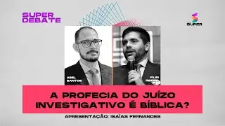 A PROFECIA DO JU&Iacute;ZO INVESTIGATIVO &Eacute; B&Iacute;BLICA? | SUPER DEBATE AO VIVO na R&Aacute;DIO SUPER 100.5 FM