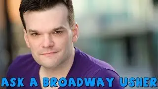 Ask A Broadway Usher Introduction