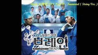 Brain 브레인 OST Part 10 - Immortal ( String Ver. )