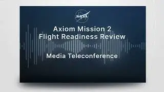 Axiom Mission 2 Flight Readiness Review
