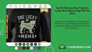 Top St Patricks Day Pug One Lucky Mom Mama Dog Gift Tee Shirt