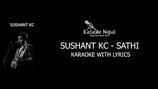 Sathi - Sushant Kc (KARAOKE WITH LYRICS) | Karaoke Nepal
