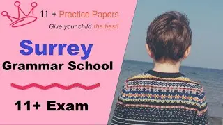 Surrey Grammar Schools Admissions - Eleven Plus Exams - 11+ Practice Papers