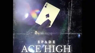 SPADE- Ace High