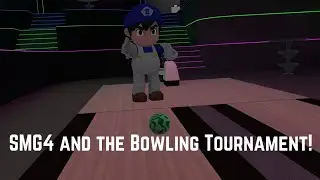 SMG4 and the Bowling Tournament!