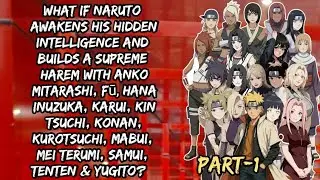 WHAT IF Naruto Awakens His Hidden Intelligence and Builds a Supreme Harem/Part1/@narutoaudiofanfics 