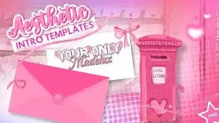 aesthetic 'love letter' intro templates | FREE TO USE