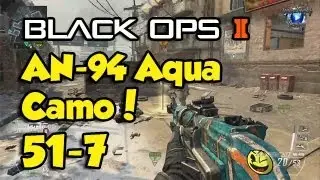 Black Ops 2 - AN-94 Aqua Camo Gameplay - 51-7
