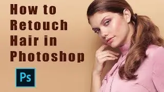 How to Retouch Hair in Photoshop - Beauty & Fashion Advanced Retouching