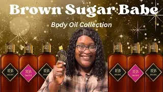 My Brown Sugar Babe Body Oil Collection | Worth the Hype?🤎🤎🤎