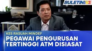 KES RASUAH MINDEF | Seorang Lagi Pegawai Pengurusan Tertinggi ATM Disiasat - SPRM (BU)
