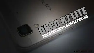 OPPO R7 Lite Sample Photos & Video Footage