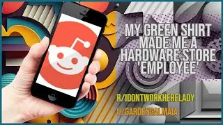 My Green Shirt Made Me a Hardware Store 'Employee'