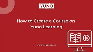 How to Create a Course on Yuno Learning | Yuno Learning