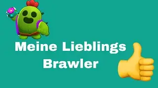 Meine f&uuml;nf Lieblings Brawler 👍