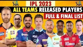 IPL 2023 All Teams Released Players list | Full and Final List of Released Players IPL 2023