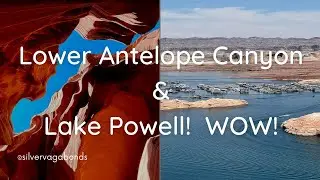 Lake Powell 2016 / 2022 & The Lower Antelope Canyon!  WOW!