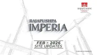 [Feb26 Site Update] Rajapushpa Imperia - We are building your experience of an Elevated Lifestyle.