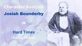 Character Analysis: Josiah Bounderby in Hard Times by Charles Dickens